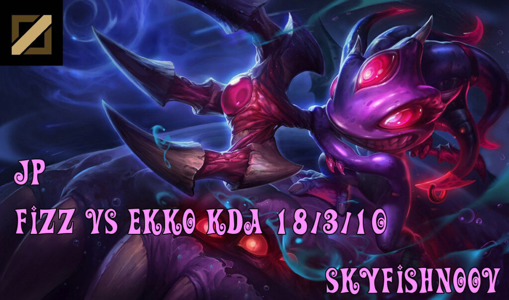 fizz vs ekko 18/3/10