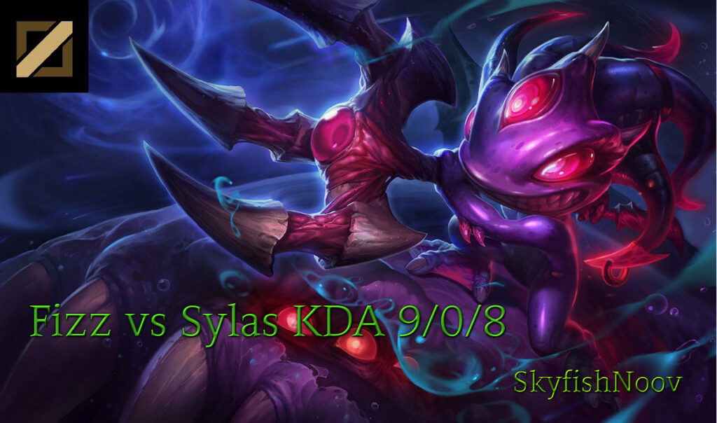 Fizz vs Sylas 9/0/8