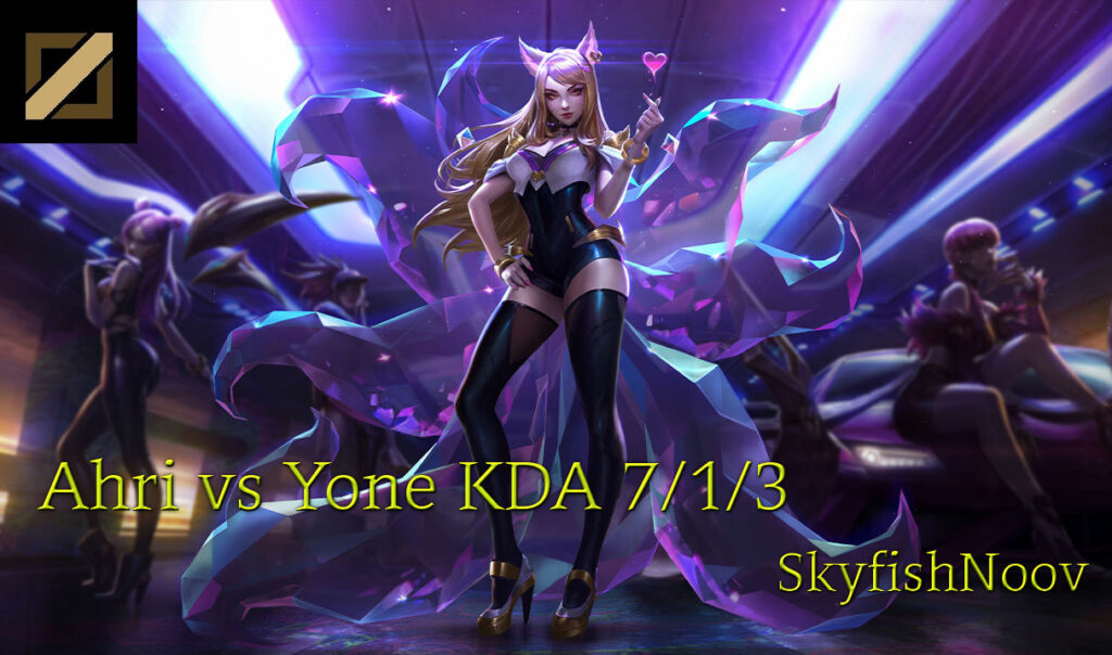 ahri vs yone 7/1/3