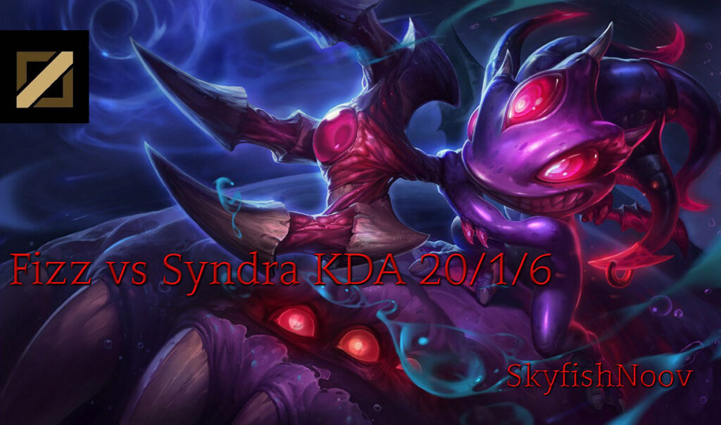 fizz vs syndra 20 1 6